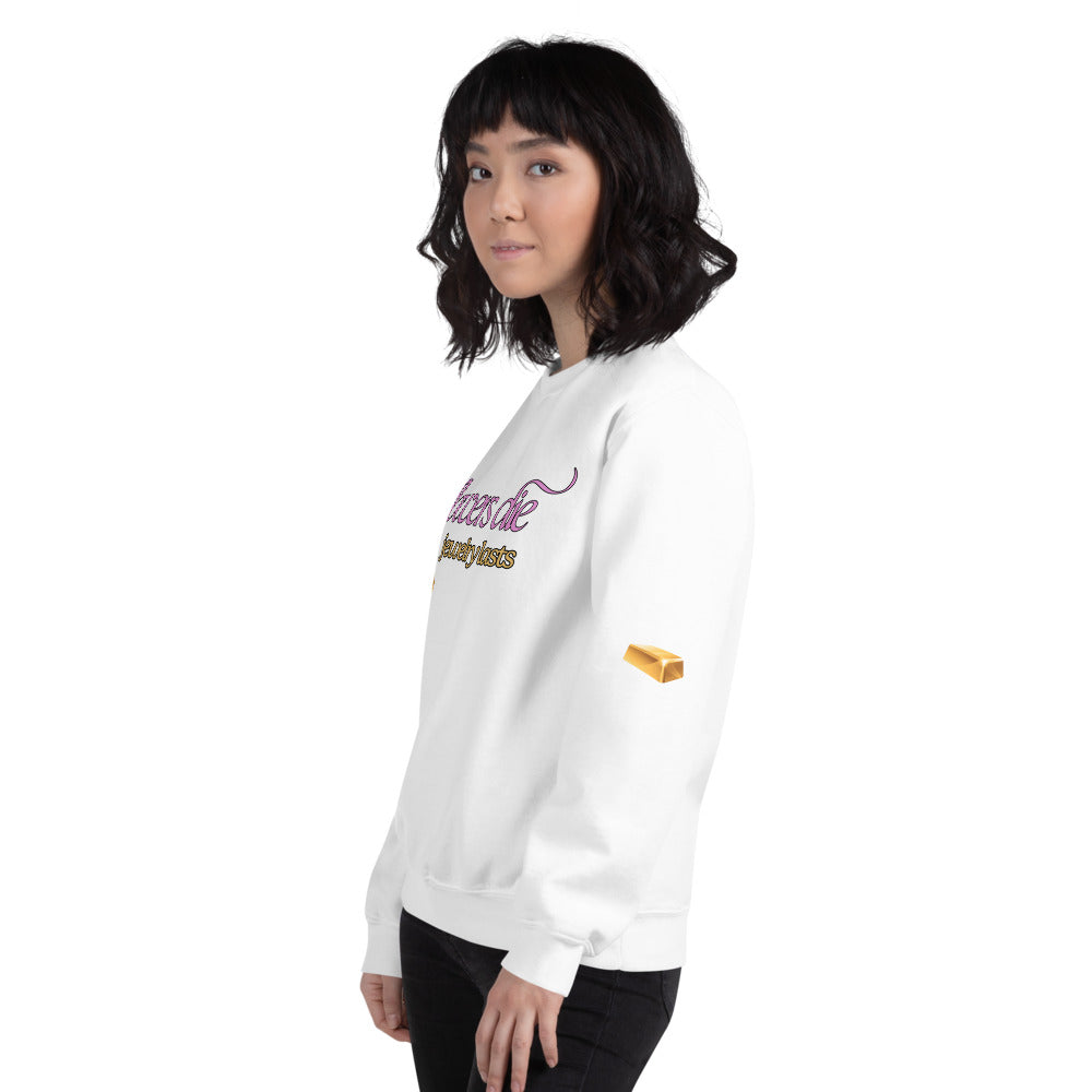 WHITE Flowers Die Unisex Sweatshirt